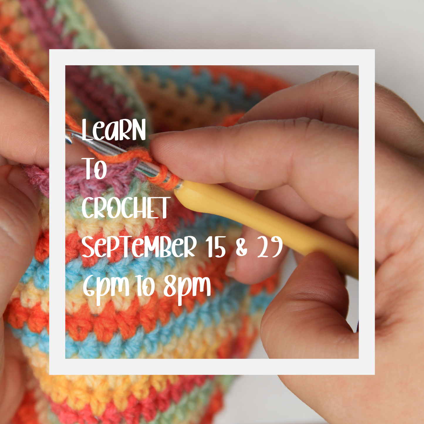 Learn to Crochet - September 15 and 29 - 6pm to 8pm