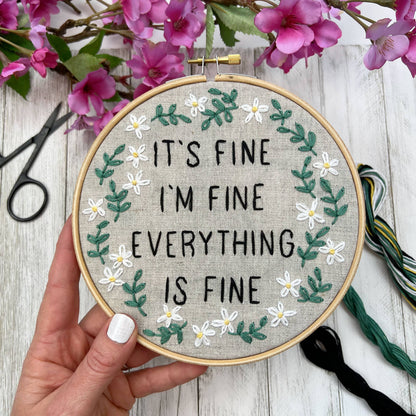 It's Fine. I'm Fine. Everything is Fine! DIY Embroidery Kit!